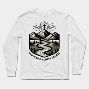 God's Plan is Always Greater Long Sleeve T-Shirt