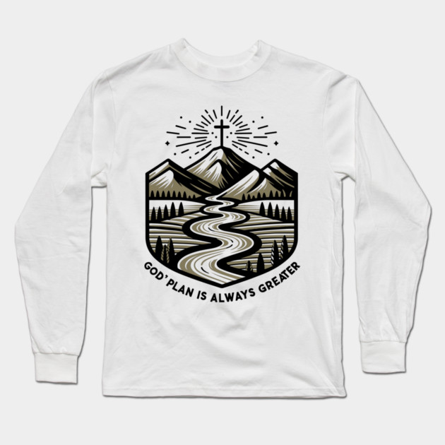 God's Plan is Always Greater Long Sleeve T-Shirt by Frank Ring