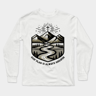 God's Plan is Always Greater Long Sleeve T-Shirt