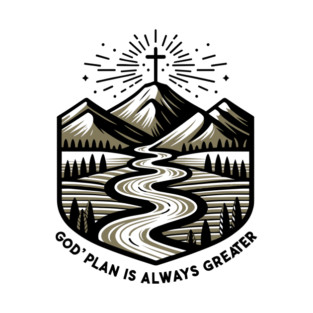 God's Plan is Always Greater T-Shirt
