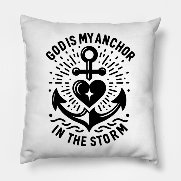 God is My Anchor in The Storm Pillow by Frank Ring