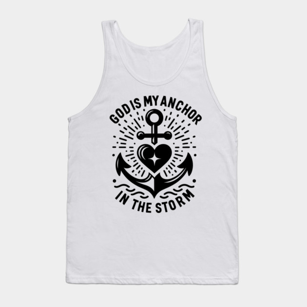 God is My Anchor in The Storm Tank Top by Frank Ring