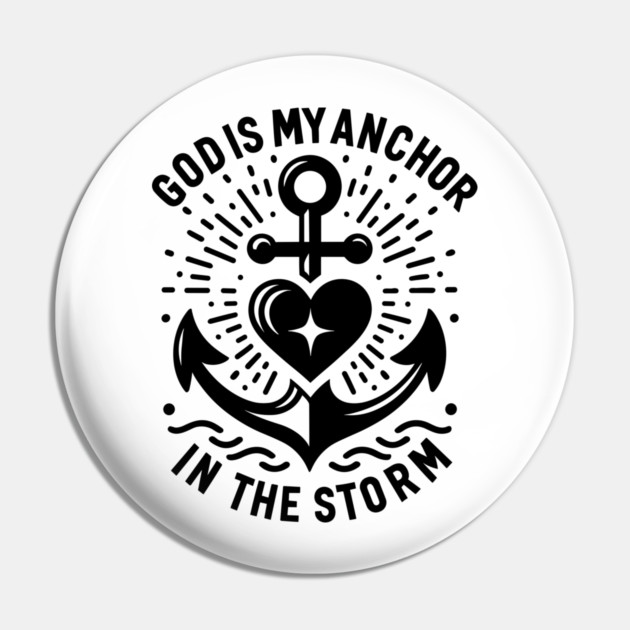 God is My Anchor in The Storm Pin by Frank Ring