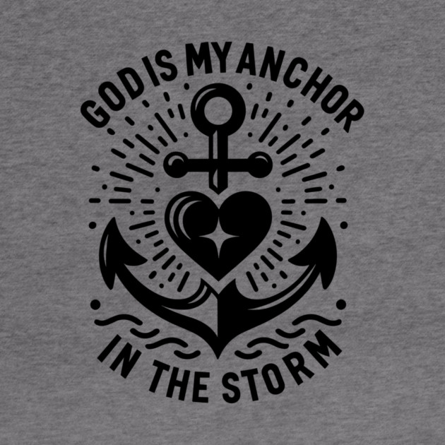 God is My Anchor in The Storm by Frank Ring