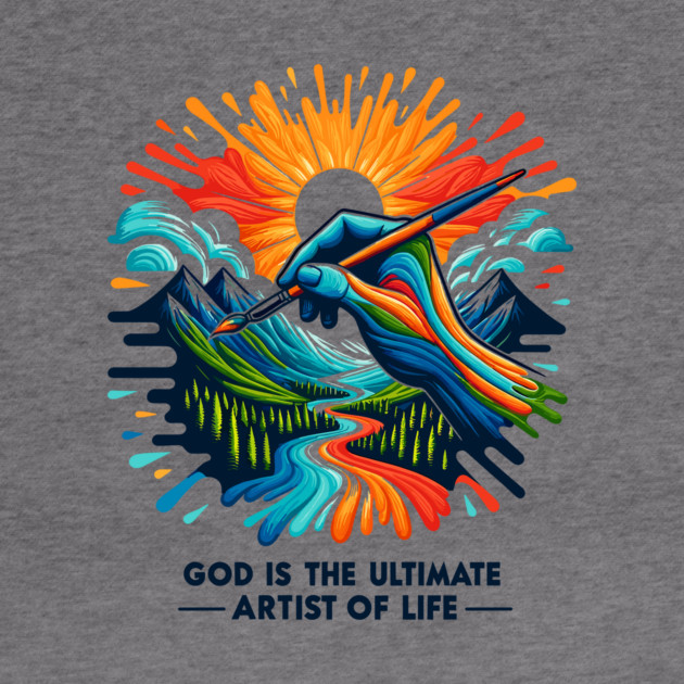 God is The Ultimate Artist of Life by Frank Ring