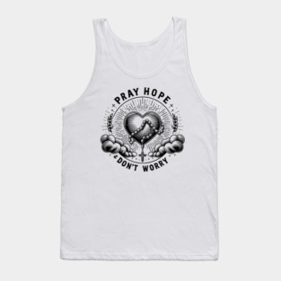 Pray Hope and Don't Worry Tank Top
