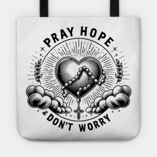 Pray Hope and Don't Worry Tote