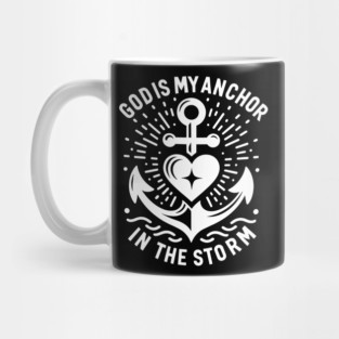 God is My Anchor in The Storm Mug