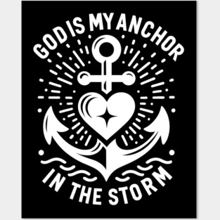 God is My Anchor in The Storm Posters and Art