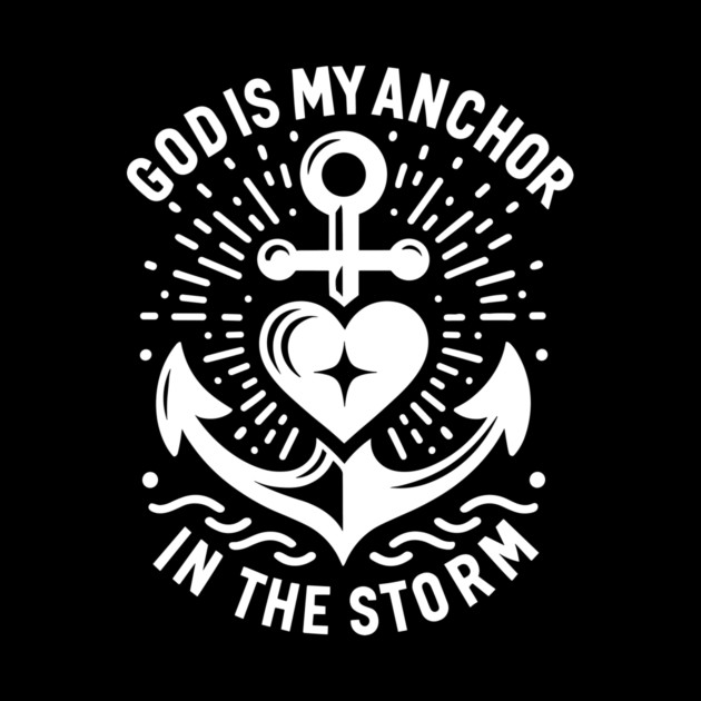God is My Anchor in The Storm by Frank Ring