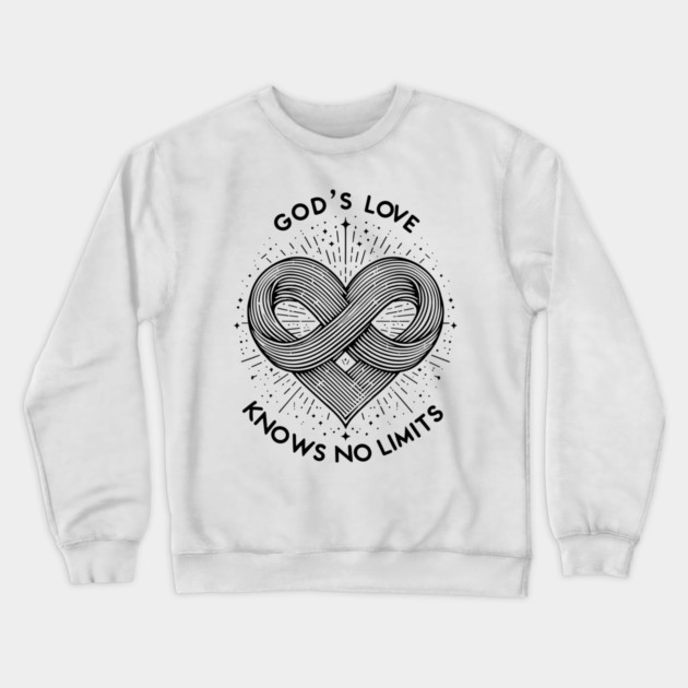 God's Love Knows No Limits Crewneck Sweatshirt by Frank Ring