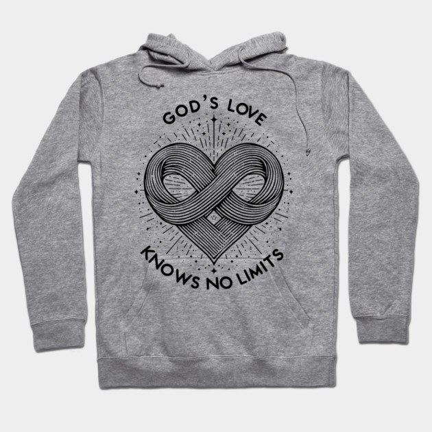 God's Love Knows No Limits Hoodie by Frank Ring