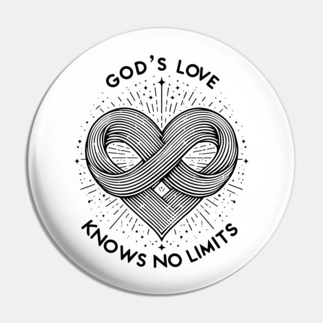 God's Love Knows No Limits Pin by Frank Ring