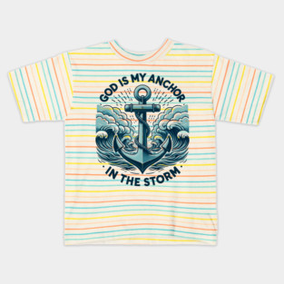 God is My Anchor in The Storm Kids T-Shirt