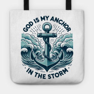 God is My Anchor in The Storm Tote