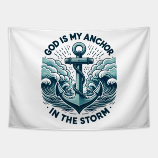 God is My Anchor in The Storm Tapestry