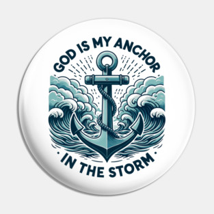 God is My Anchor in The Storm Pin