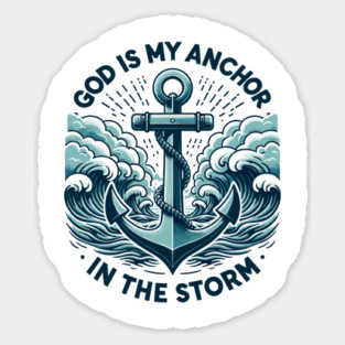 God is My Anchor in The Storm Sticker