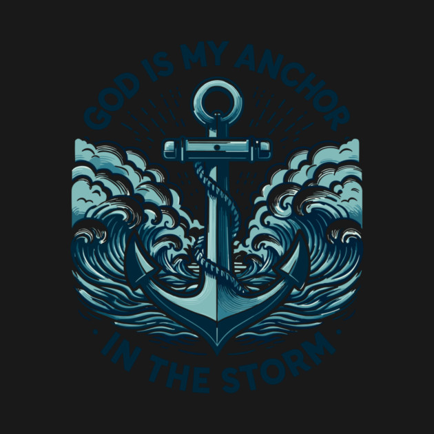 God is My Anchor in The Storm by Frank Ring
