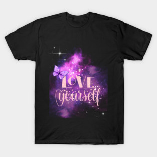 Love Yourself, Positivity, Uplifting, Inspirational Quote Design T-Shirt