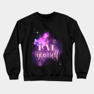 Love Yourself, Positivity, Uplifting, Inspirational Quote Design Crewneck Sweatshirt