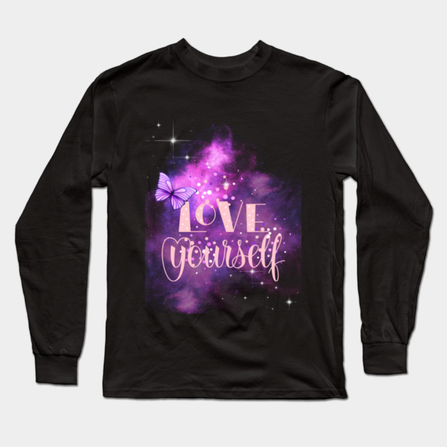 Love Yourself, Positivity, Uplifting, Inspirational Quote Design Long Sleeve T-Shirt by BirdsnStuff