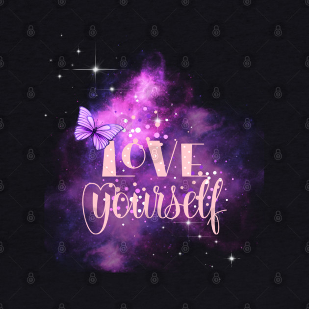 Love Yourself, Positivity, Uplifting, Inspirational Quote Design by BirdsnStuff