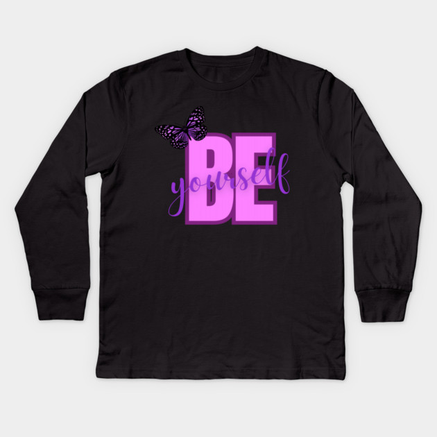Be Yourself, Positivity, Inspirational, Uplifting Quote Design Kids Long Sleeve T-Shirt by BirdsnStuff