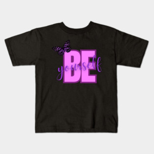 Be Yourself, Positivity, Inspirational, Uplifting Quote Design Kids T-Shirt