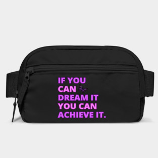 If You Can Dream It, You Can Achieve It, Motivational, Inspirational, Positivity Quote Design Bag