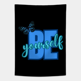 Be Yourself, Motivational, Inspirational, Positivity Quote Design Tapestry