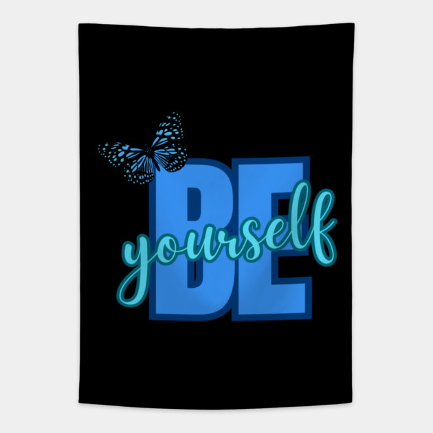 Be Yourself, Motivational, Inspirational, Positivity Quote Design Tapestry by BirdsnStuff