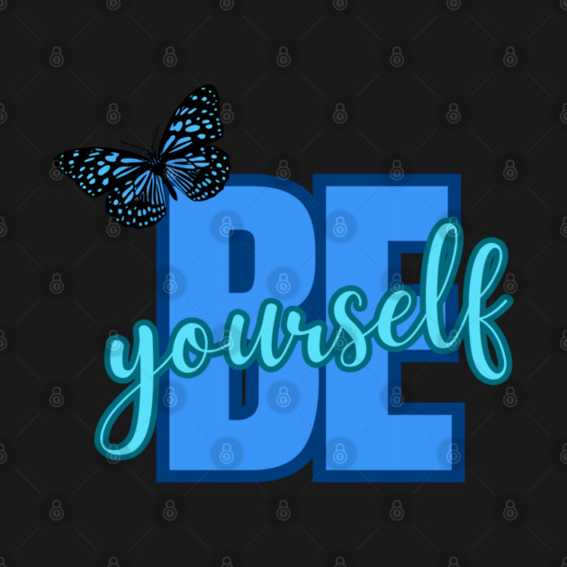 Be Yourself, Motivational, Inspirational, Positivity Quote Design by BirdsnStuff