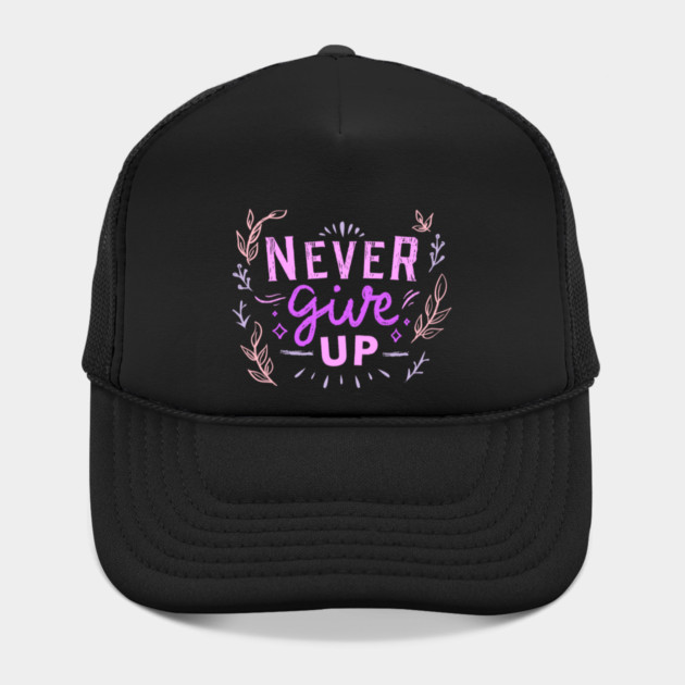 Never Give Up, Motivational, Positivity, Uplifting Quote Design by BirdsnStuff