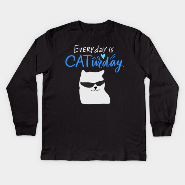 Everyday Is Caturday Quote For Cat Lovers Kids Long Sleeve T-Shirt by BirdsnStuff