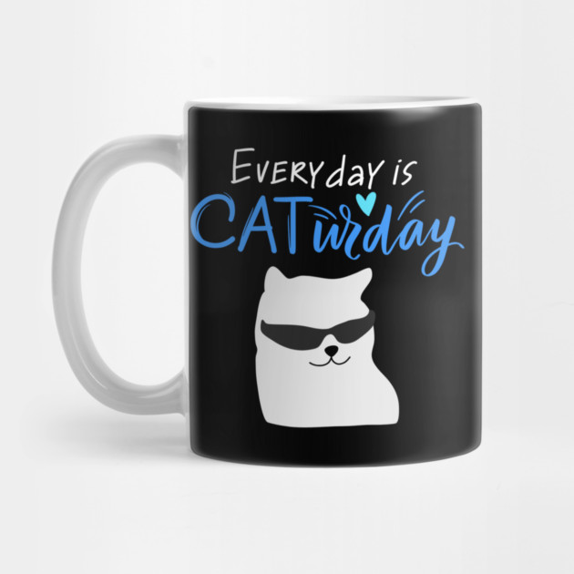 Everyday Is Caturday Quote For Cat Lovers by BirdsnStuff