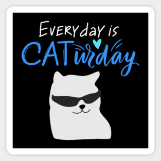 Everyday Is Caturday Quote For Cat Lovers Magnet