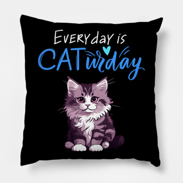 Everyday Is Caturday Quote For Cat Lovers Pillow by BirdsnStuff
