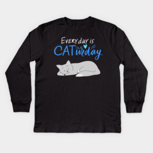 Everyday Is Caturday Quote For Cat Lovers Kids Long Sleeve T-Shirt