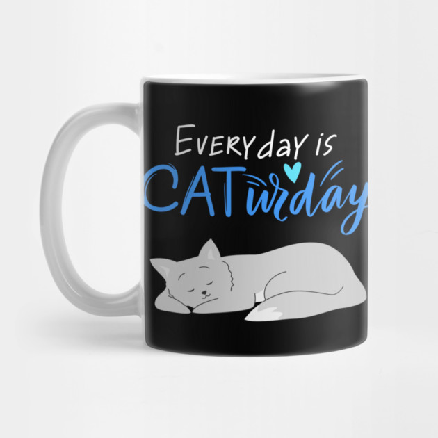 Everyday Is Caturday Quote For Cat Lovers by BirdsnStuff