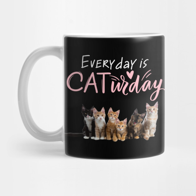 Everyday Is Caturday Quote For Cat Lovers by BirdsnStuff