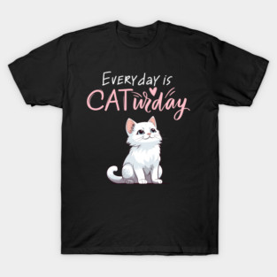 Everyday Is Caturday Quote For Cat Lovers T-Shirt