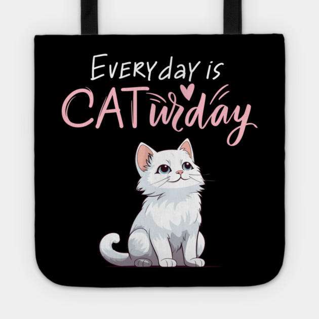 Everyday Is Caturday Quote For Cat Lovers Tote by BirdsnStuff