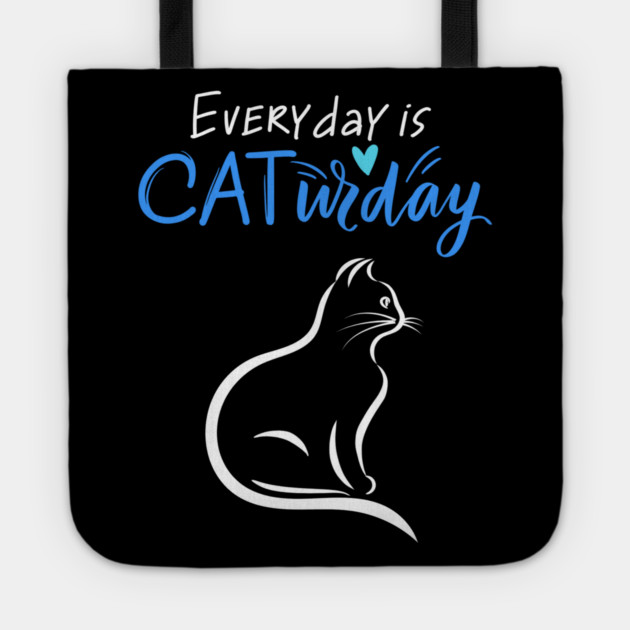 Everyday Is Caturday Quote For Cat Lovers Tote by BirdsnStuff