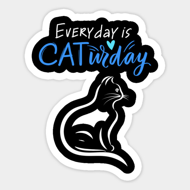 Everyday Is Caturday Quote For Cat Lovers Magnet by BirdsnStuff