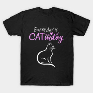 Everyday Is Caturday Quoate For Cat Lovers T-Shirt