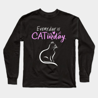 Everyday Is Caturday Quoate For Cat Lovers Long Sleeve T-Shirt