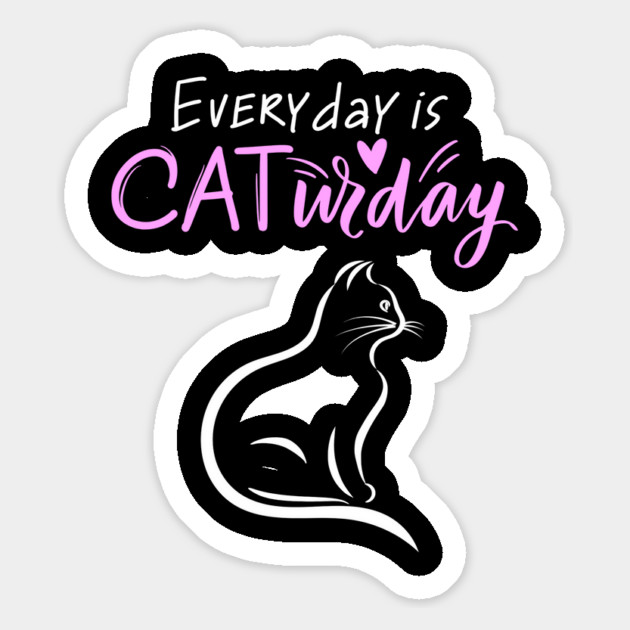 Everyday Is Caturday Quoate For Cat Lovers Magnet by BirdsnStuff