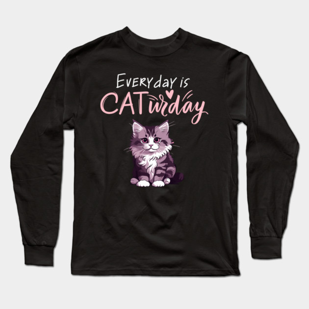 Everyday Is Caturday Quote For Cat Lovers Long Sleeve T-Shirt by BirdsnStuff