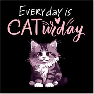 Everyday Is Caturday Quote For Cat Lovers Posters and Art